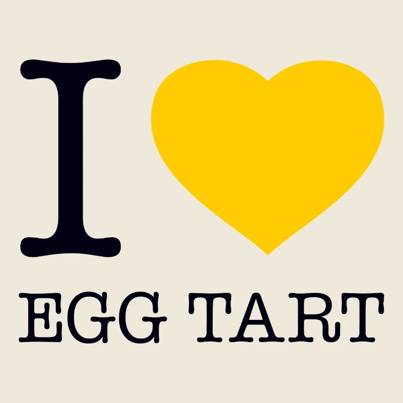 I LOVE EGG TART