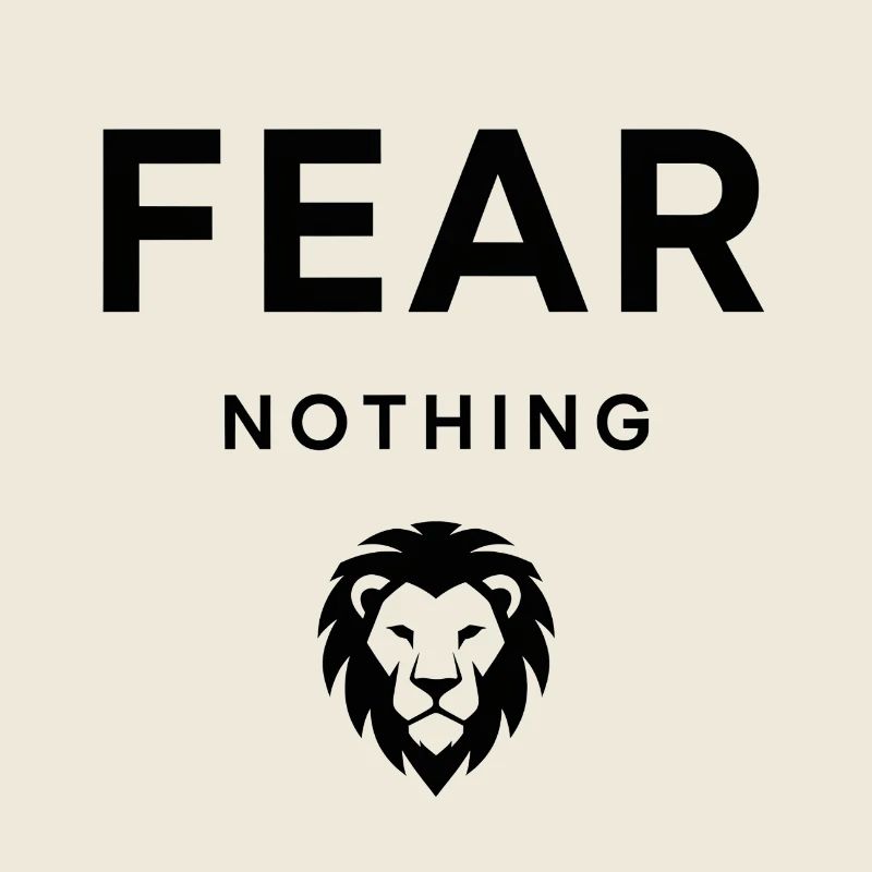 Fear Nothing Bold Lion Design