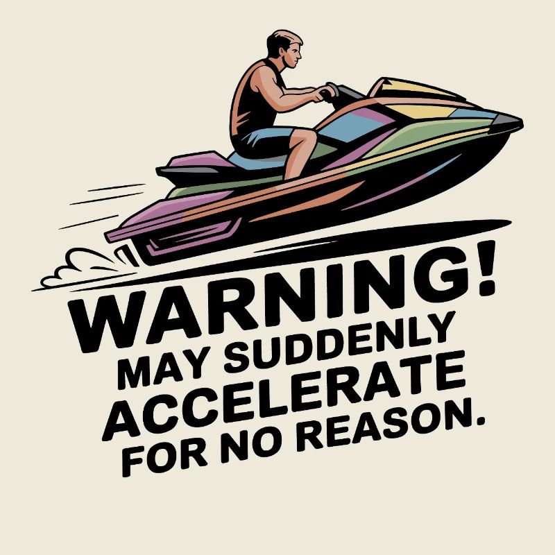Warning I May Accelerate Jetski Rider Humor 