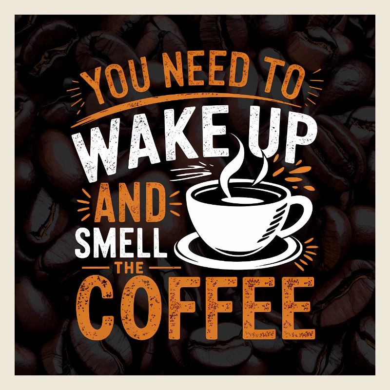 Réveillez-vous et sentez le café avec une citation