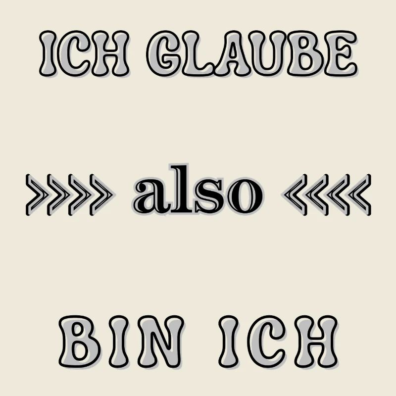Wordart Ich glaube also bin ich Spruch Statement