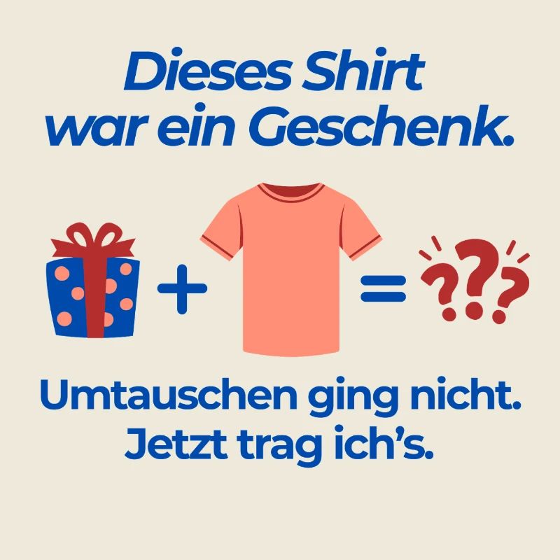 Dieses Shirt war ein Geschenk