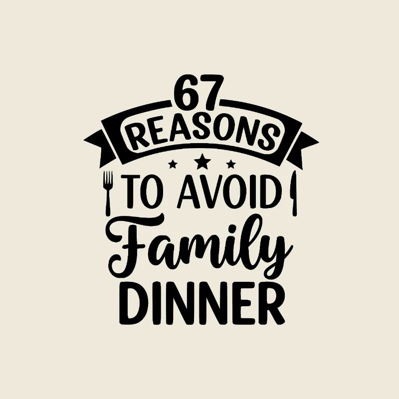 67 raisons d’éviter le dîner en famille