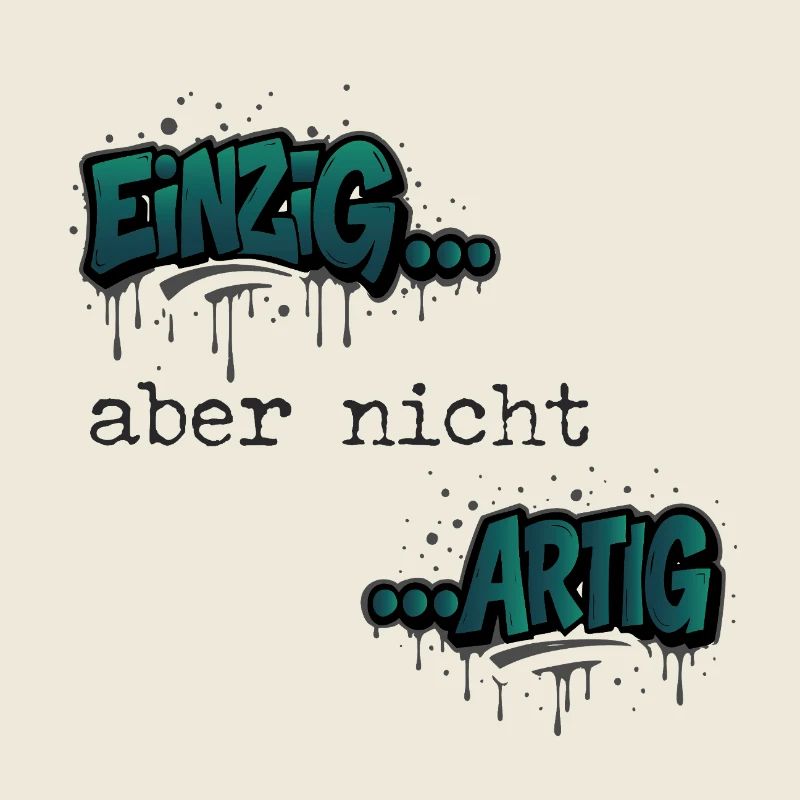 Graffiti „Einzig aber nicht artig“ Trendfarbe