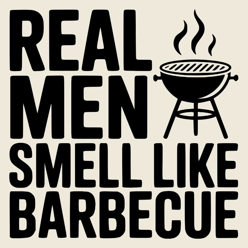 Real Men Smell Like Barbecue