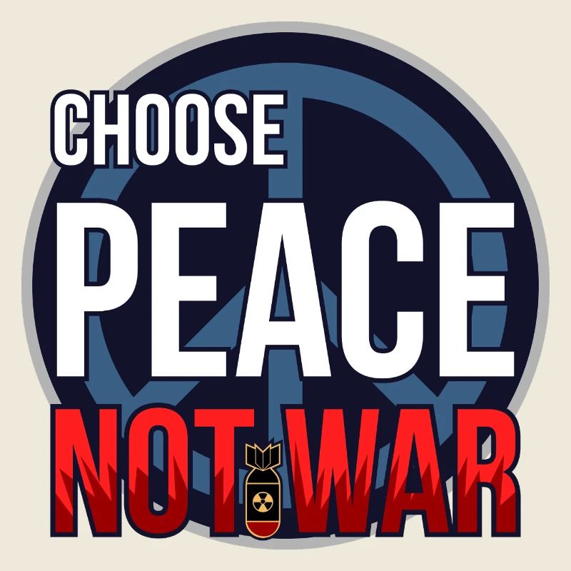 Choose Peace Not War