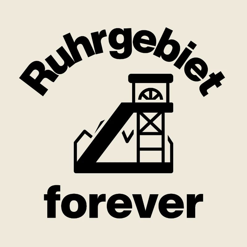 RUHR AREA FOREVER! BORN ON COAL WORKER,