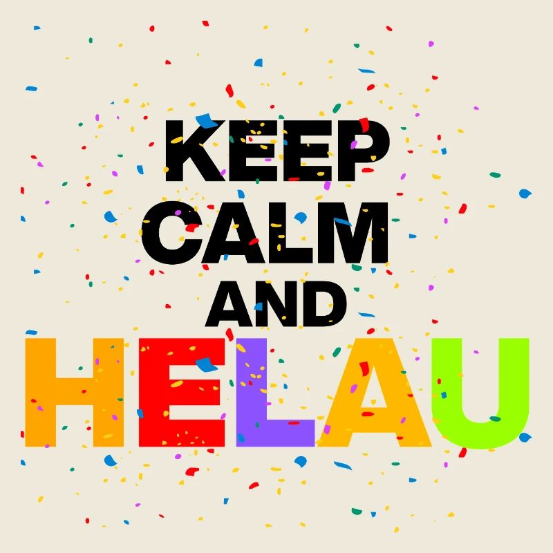 KEEP CALM AND HELAU! KARNEVAL FASCHING schwarz