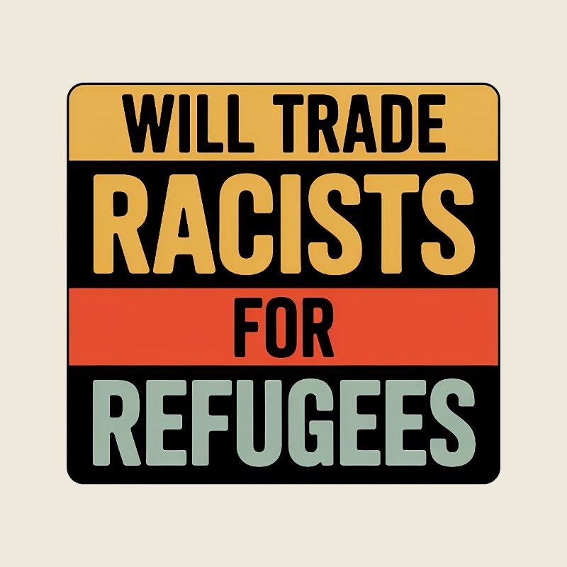 Wird Rassisten gegen Flüchtlinge tauschen – Antifa Tee