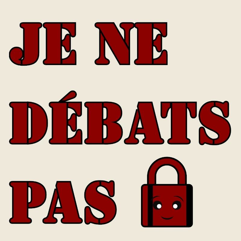 JE NE DÉBATS PAS.