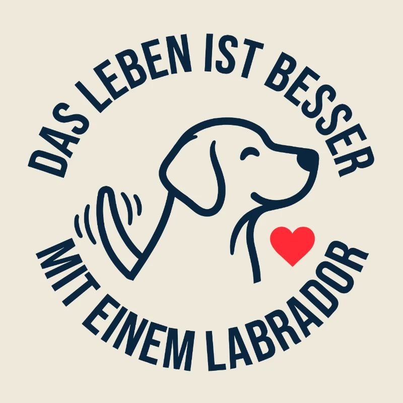 Life is better with a Labrador