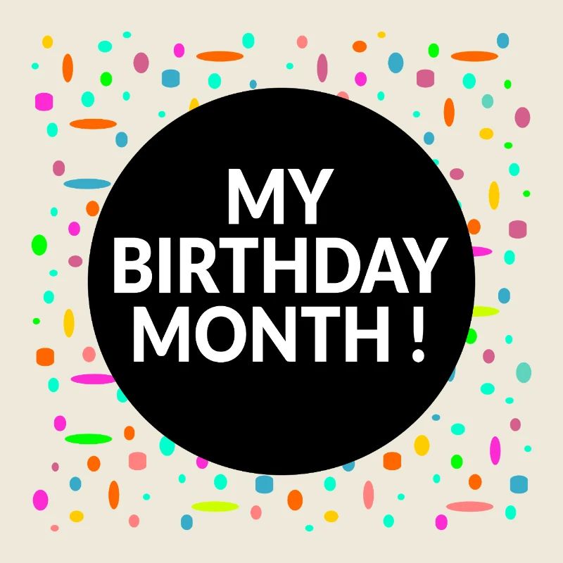My Birthday Month
