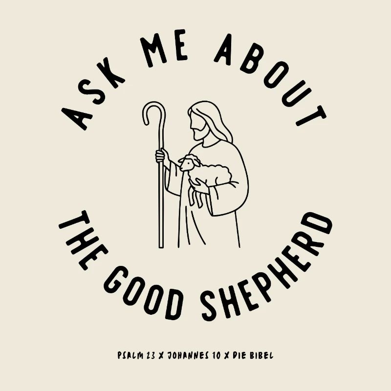 Ask me about the GOOD SHEPHERD | Der gute Hirte