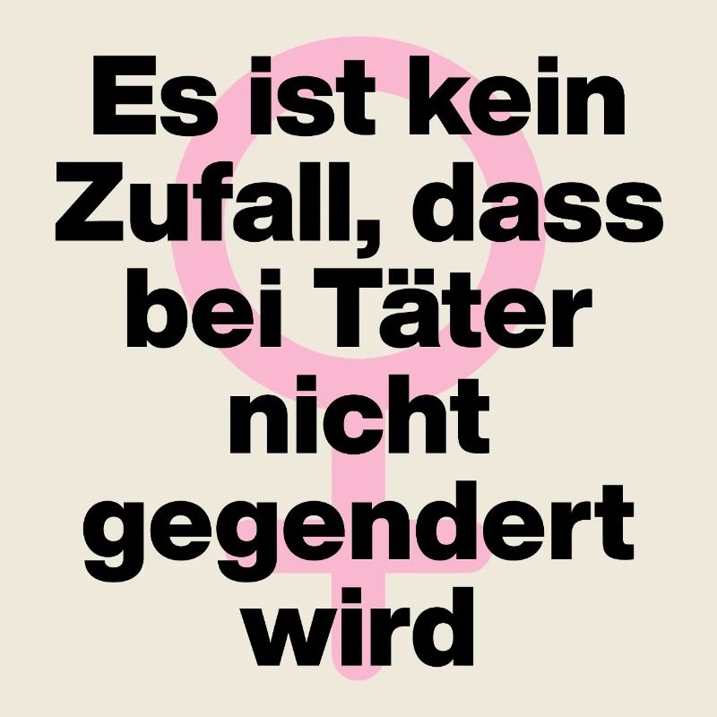 KEIN ZUFALL: TÄTER WERDEN GESCHONT! TÄTER GENDERN♀