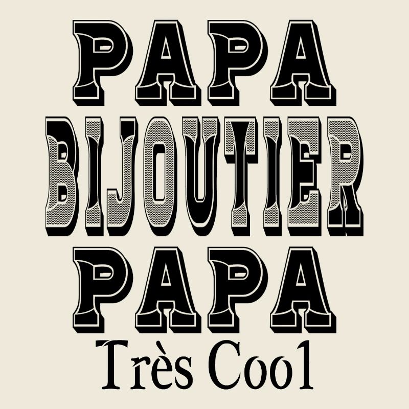  Papa Bijoutier Papa Très Cool