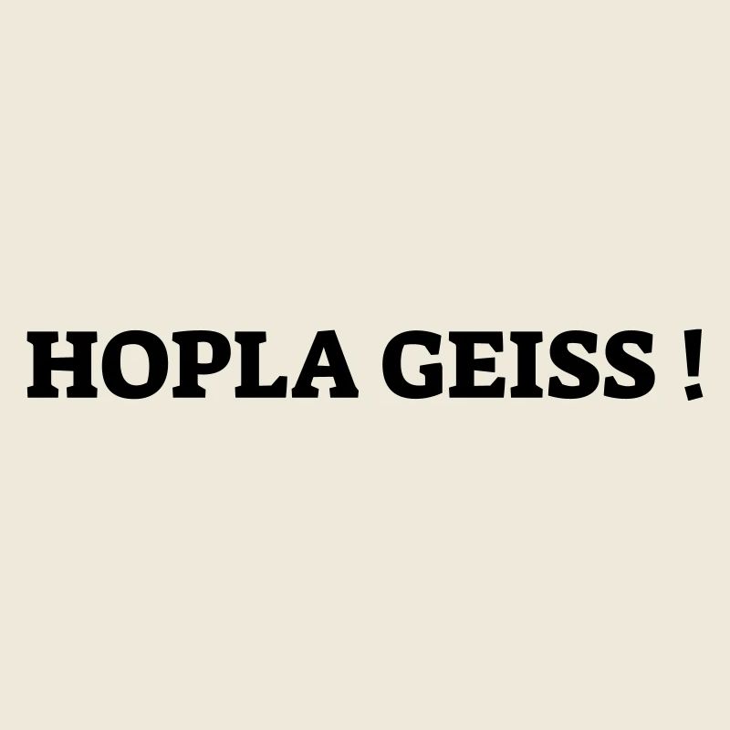 Hopla Geiss!