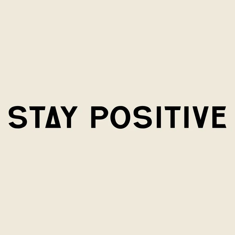 stay positive