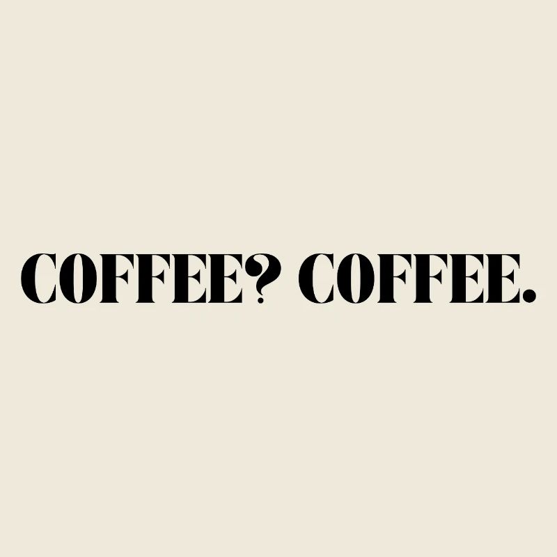 CAFÉ? COFFE.