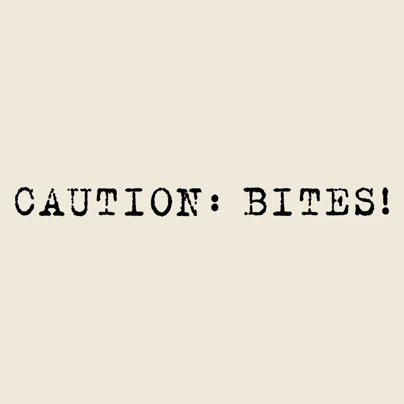 Caution: Bites! – Clear minimalist announcement