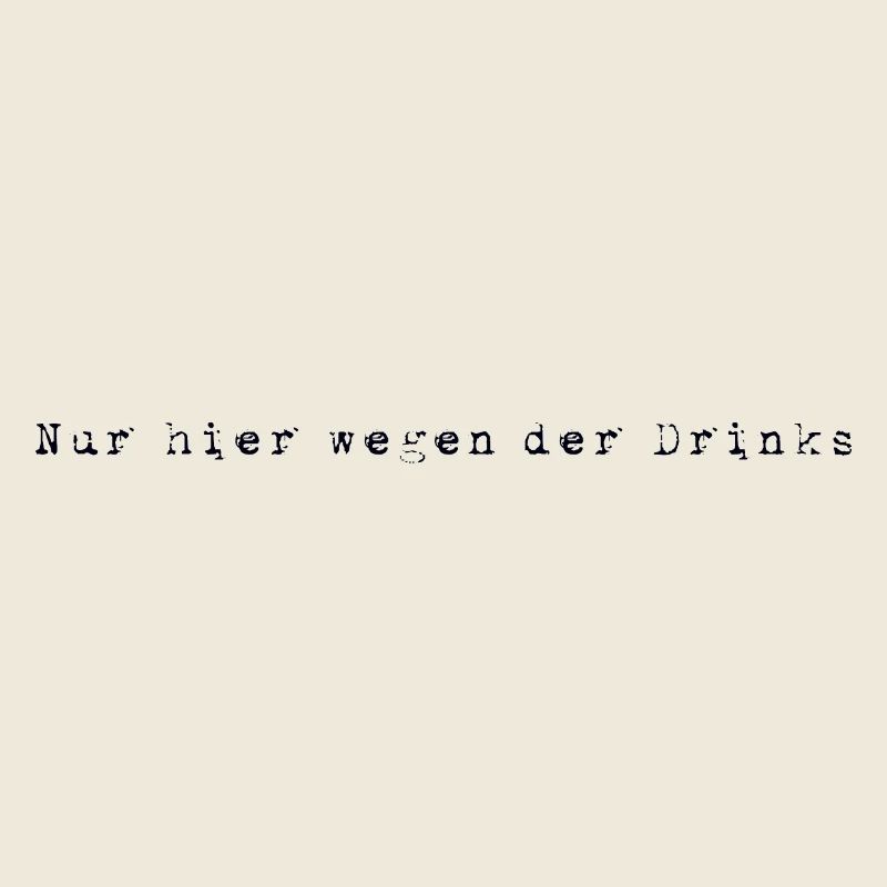 Only here for the drinks