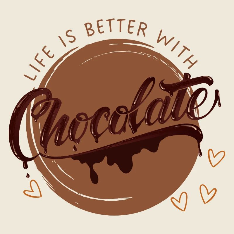 La vie est meilleure avec le chocolat - Chocolate Lover