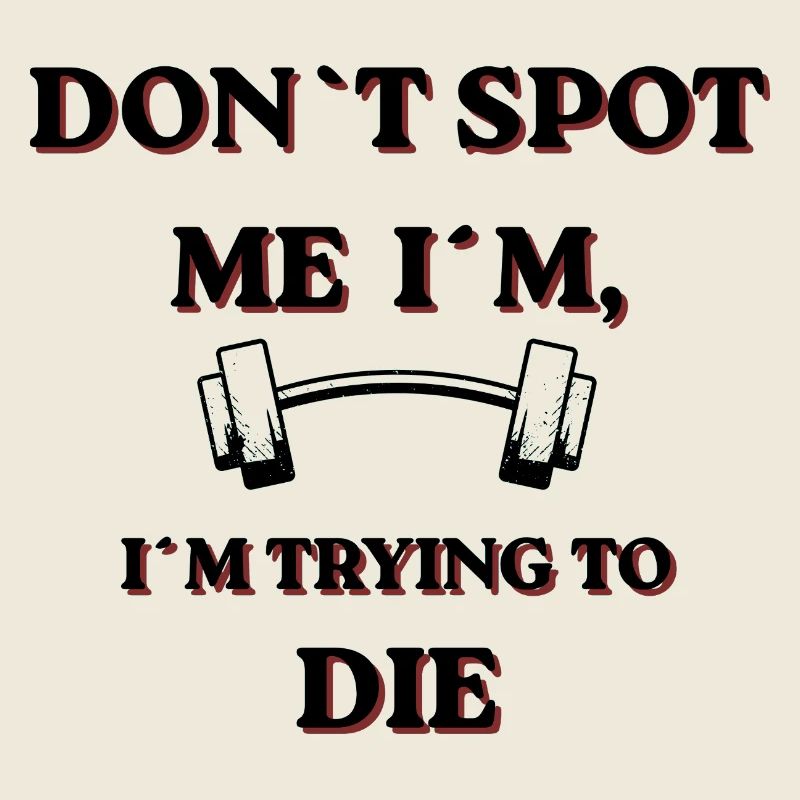 Don't Spot Me I'm Trying To Die