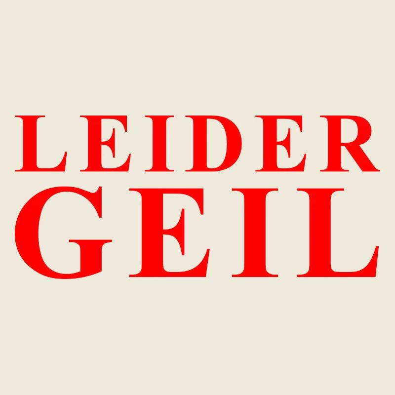 Leider Geil Statement in Rot