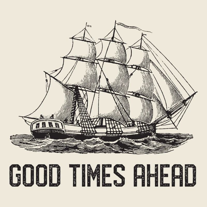 Segelschiff - Gute Zeiten stehen bevor