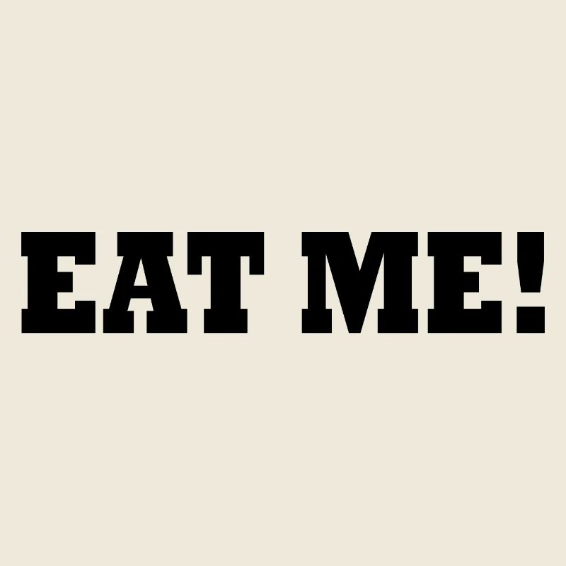 Eat me