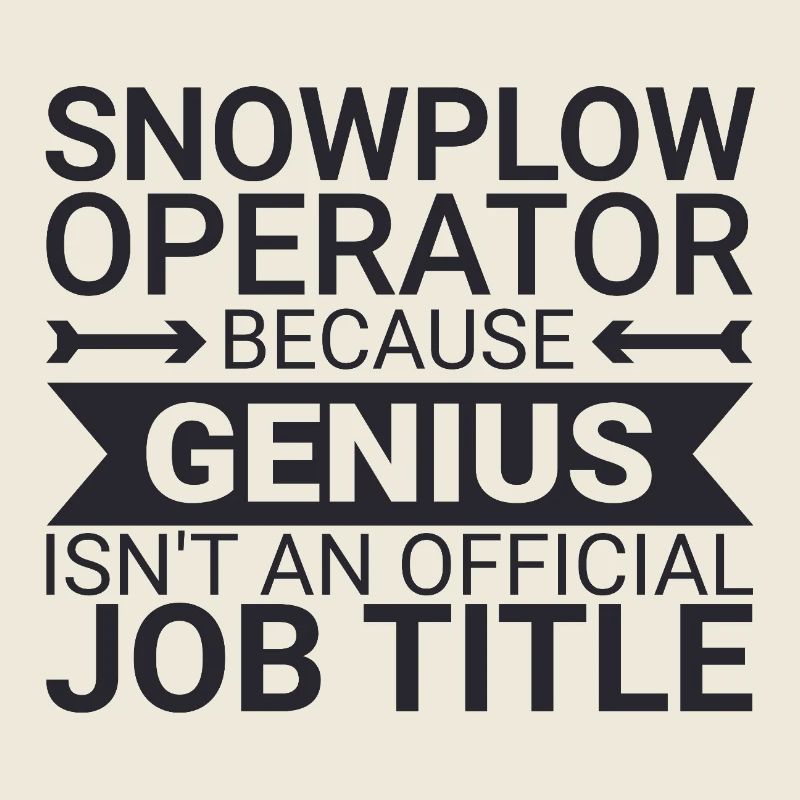 Snowplow Operator Genius Snow Plow Driver