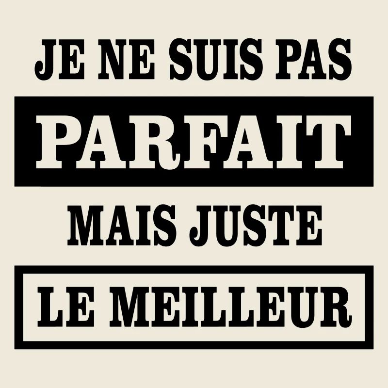 Ich bin nicht perfekt, sondern einfach der Beste