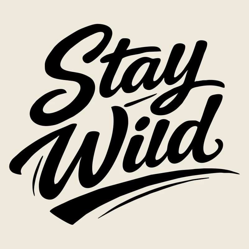 Stay wild