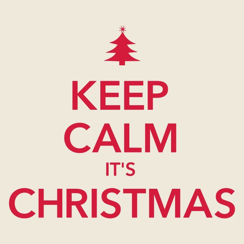 KEEP CALM IT'S CHRISTMAS Weihnachten