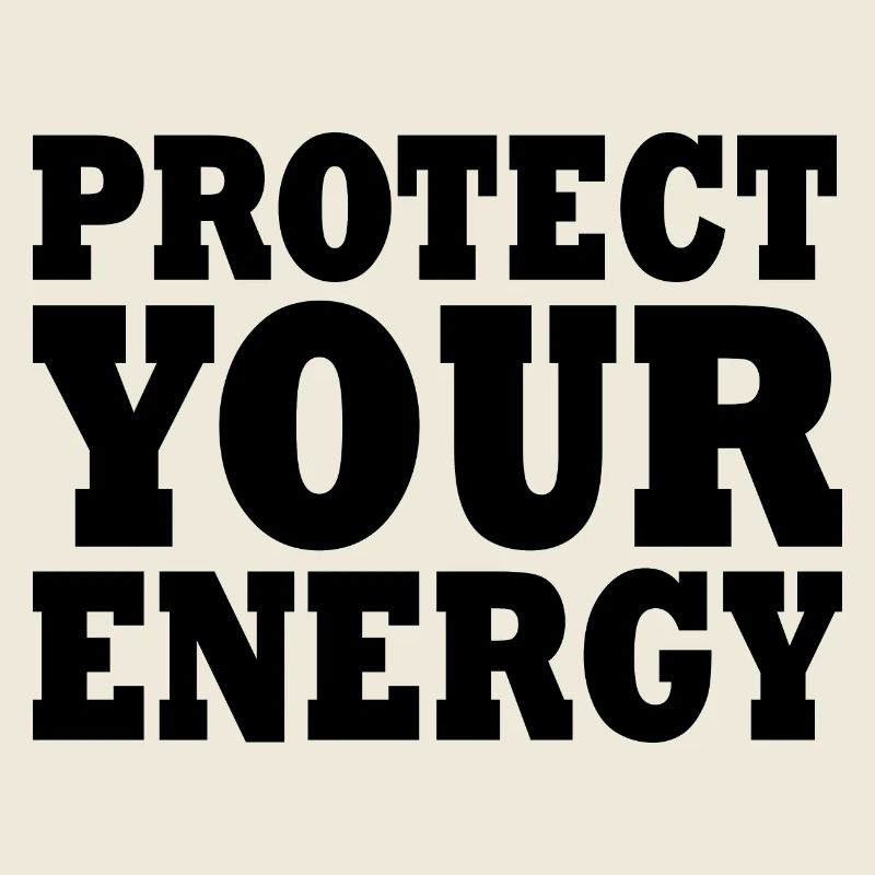 Protect your energy
