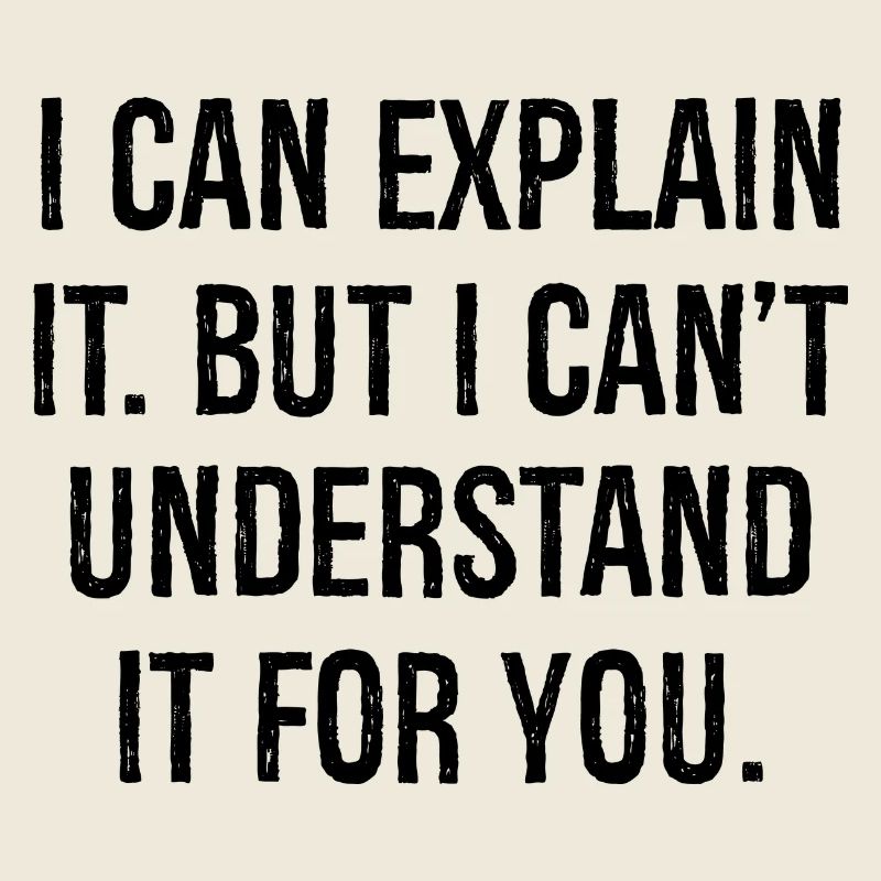I can explain it but I can't understand it for you