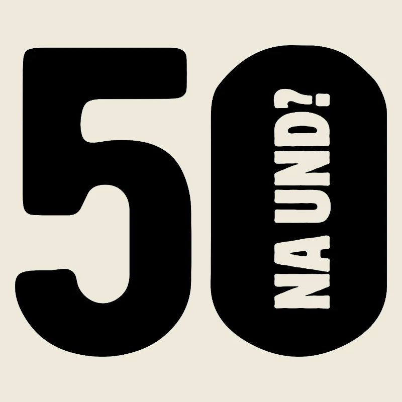 50 So what? Not so bad - birthday