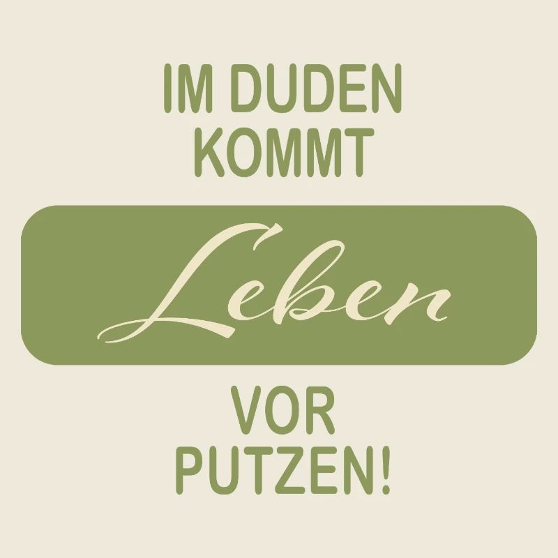 Im Duden kommt Leben vor Putzen Spruch