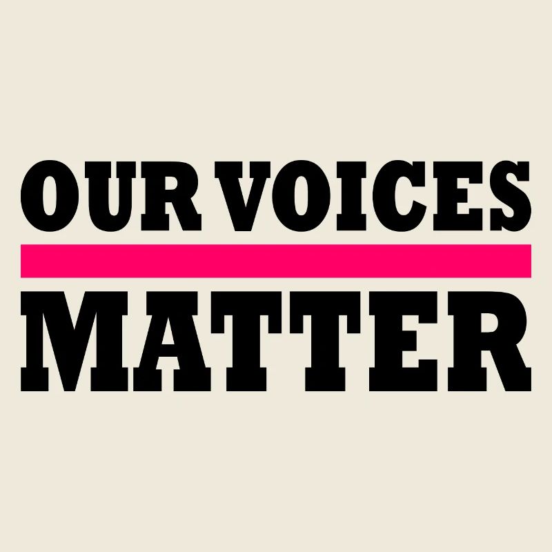 Our voices matter