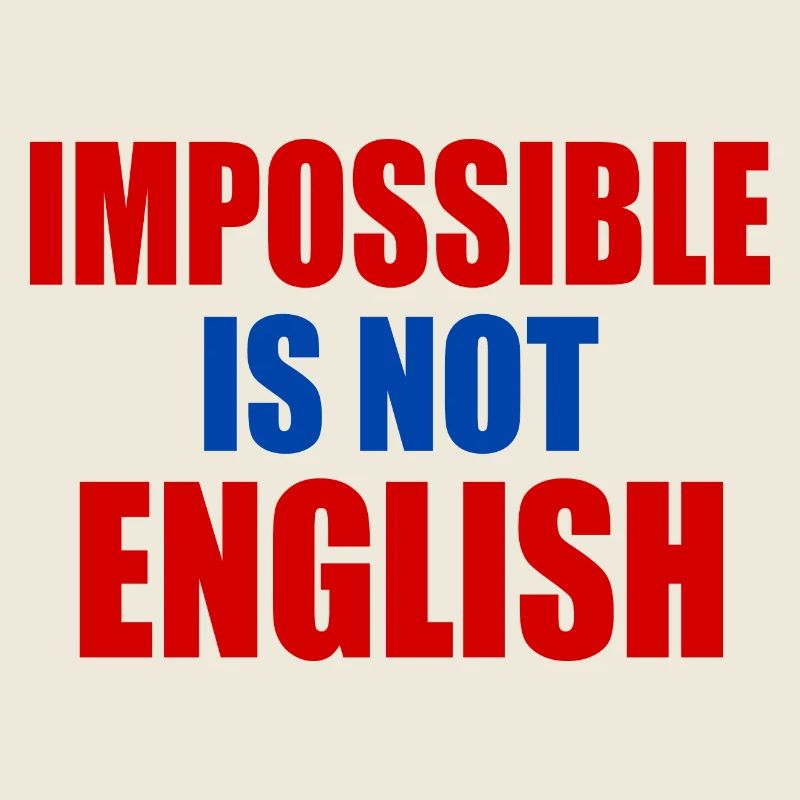 impossible is not english - England