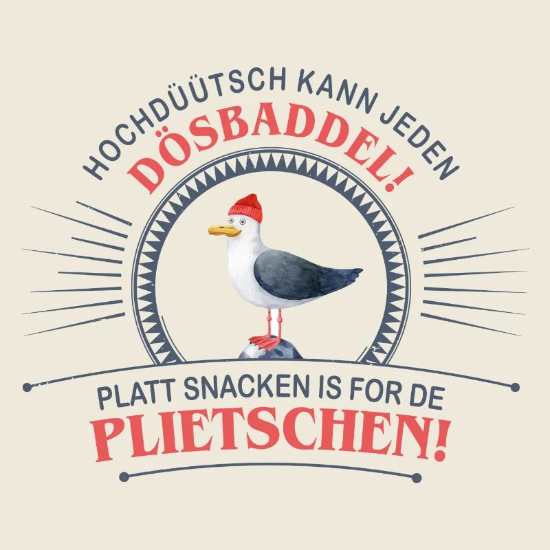 Low German because High German can be spoken by everyone Dösbaddel