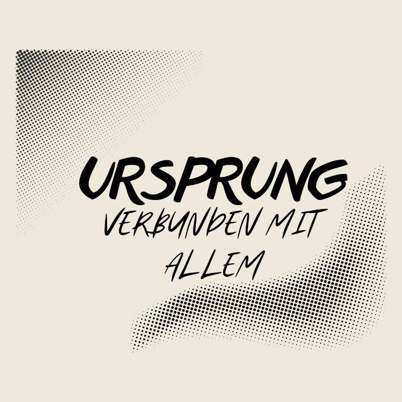 URSPRUNG – Verbunden mit Allem
