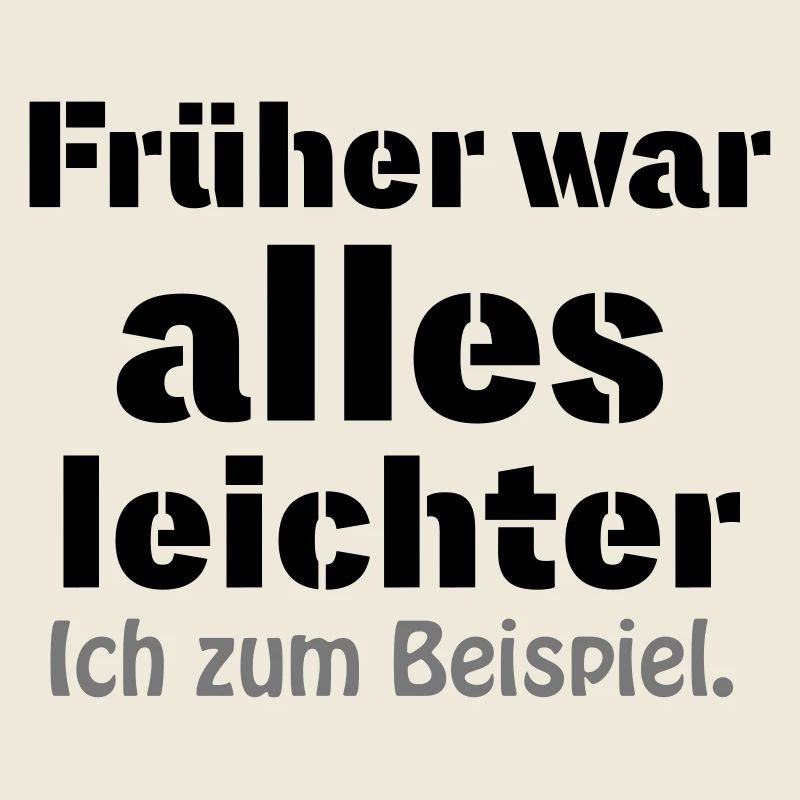 Früher war alles leichter