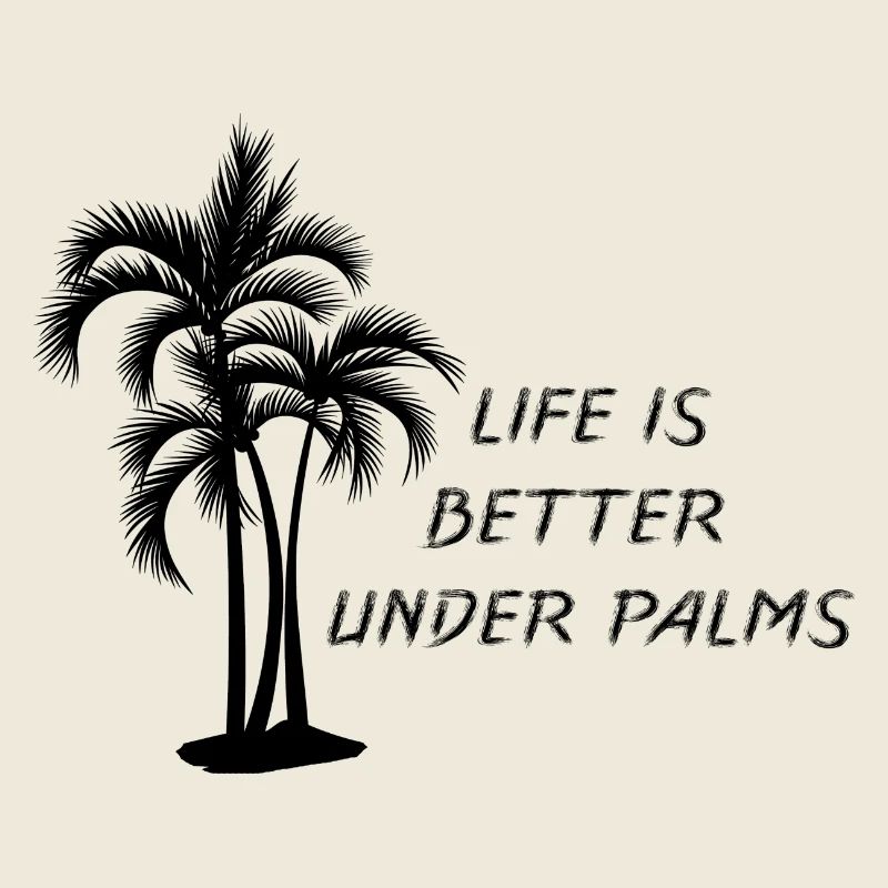 Life is better under palm trees - summer 2026 funny