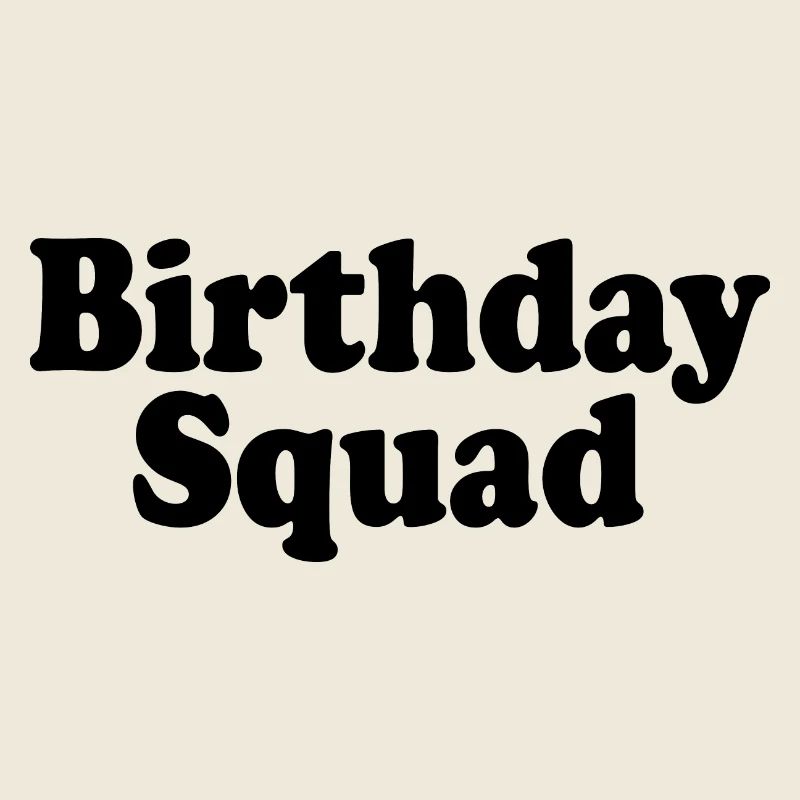 Birthday squad