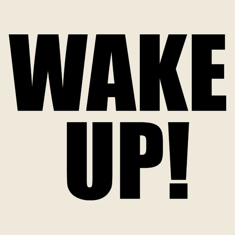 Wake UP!