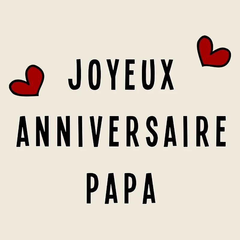 JOYEUX ANNIVERSAIRE PAPA