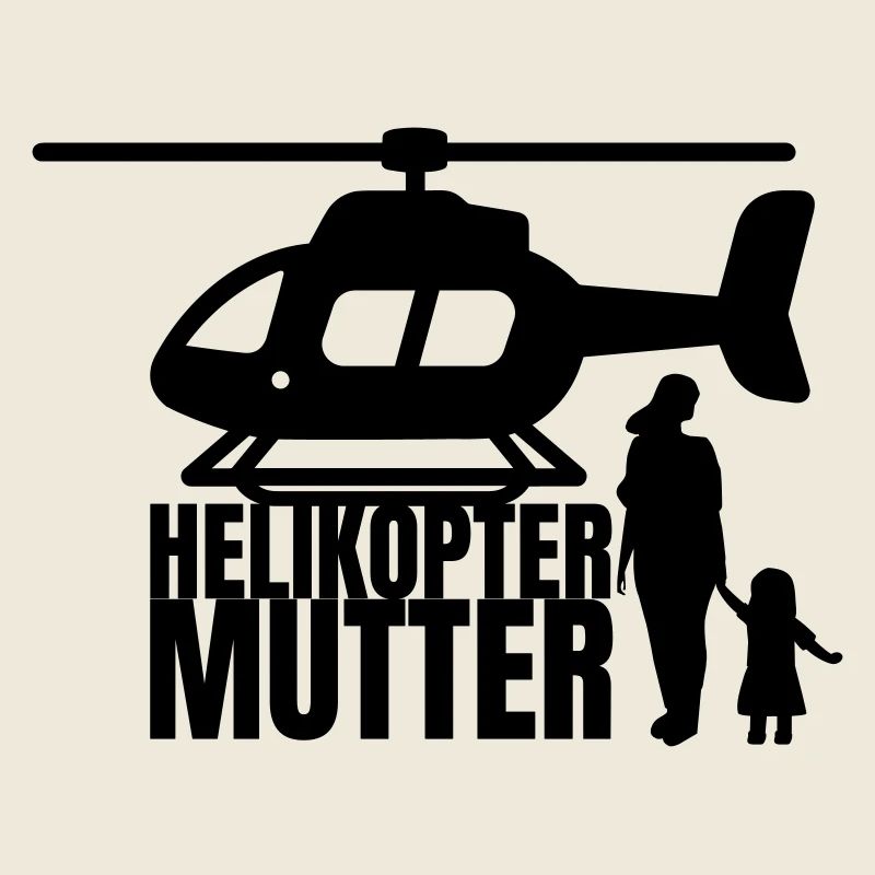 Helikopter Mutter Spruch Humor