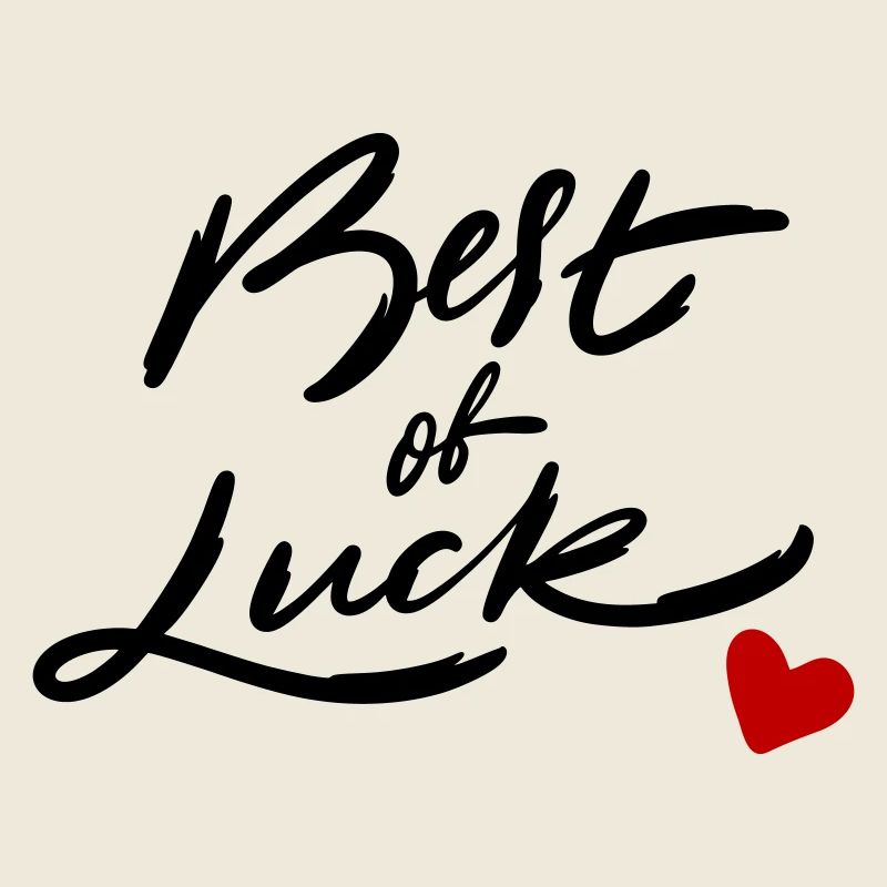 good luck