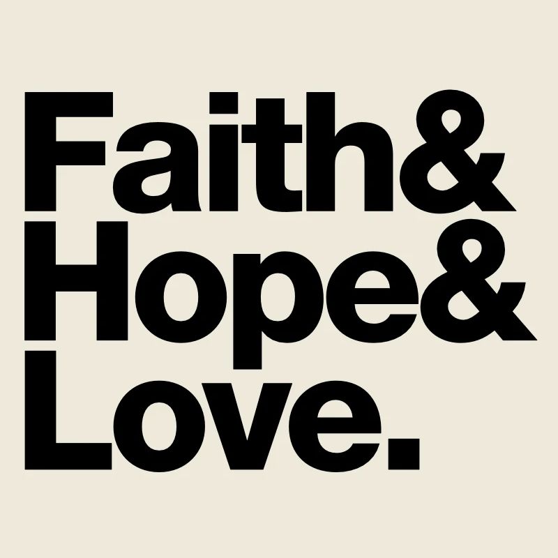 faith love hope - glaube hoffnung liebe