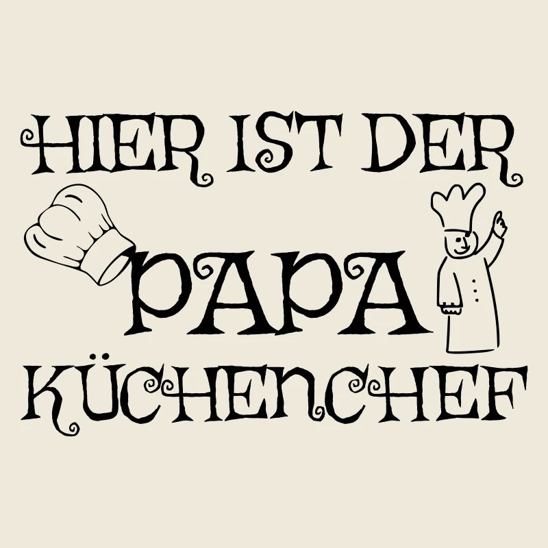 Hier ist der Papa Küchenchef.